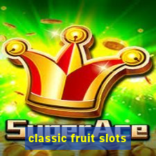 classic fruit slots